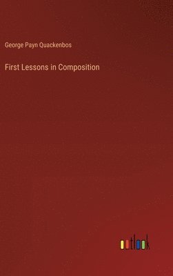 First Lessons in Composition 1