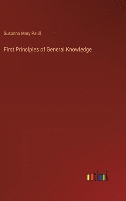 bokomslag First Principles of General Knowledge
