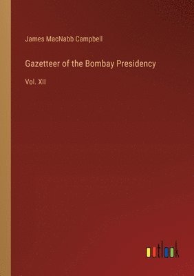 bokomslag Gazetteer of the Bombay Presidency