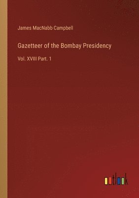 bokomslag Gazetteer of the Bombay Presidency