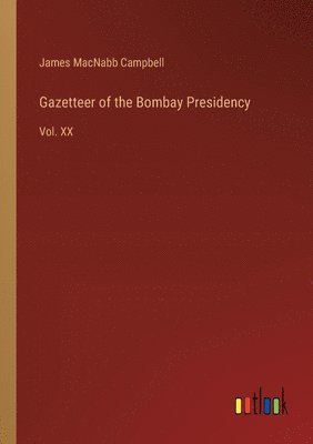 James Macnabb Campbell, James MacNabb Campbell - Gazetteer of the Bombay Presidency, Häftad