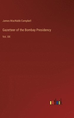 James Macnabb Campbell, James MacNabb Campbell - Gazetteer of the Bombay Presidency, Inbunden