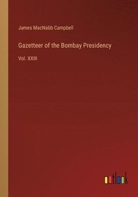 bokomslag Gazetteer of the Bombay Presidency