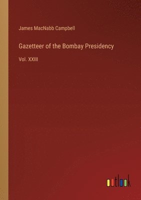 bokomslag Gazetteer of the Bombay Presidency