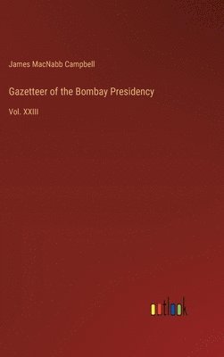 bokomslag Gazetteer of the Bombay Presidency