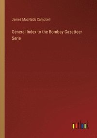 bokomslag General Index to the Bombay Gazetteer Serie