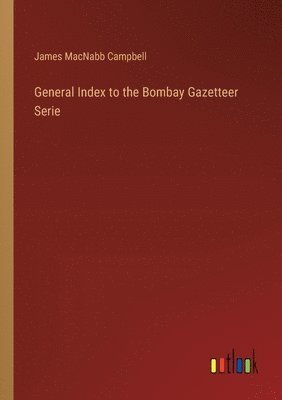 General Index to the Bombay Gazetteer Serie