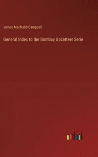 bokomslag General Index to the Bombay Gazetteer Serie