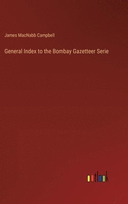 bokomslag General Index to the Bombay Gazetteer Serie