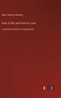 bokomslag How to Win and How to Lose