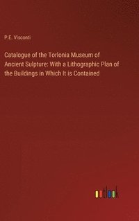 bokomslag Catalogue of the Torlonia Museum of Ancient Sulpture