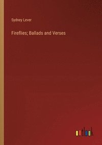 bokomslag Fireflies; Ballads and Verses