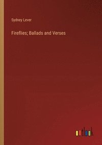 bokomslag Fireflies; Ballads and Verses