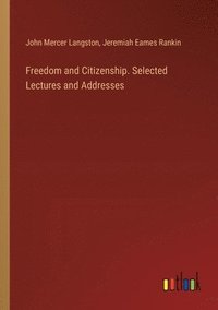 bokomslag Freedom and Citizenship. Selected Lectures and Addresses