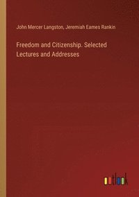 bokomslag Freedom and Citizenship. Selected Lectures and Addresses