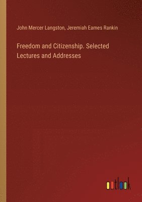 bokomslag Freedom and Citizenship. Selected Lectures and Addresses
