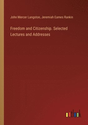 Freedom and Citizenship. Selected Lectures and Addresses