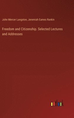 Freedom and Citizenship. Selected Lectures and Addresses 1
