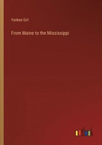 bokomslag From Maine to the Mississippi