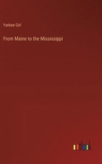 bokomslag From Maine to the Mississippi