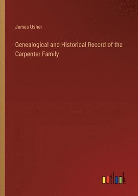 Genealogical and Historical Record of the Carpenter Family