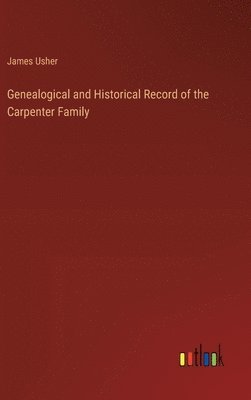 Genealogical and Historical Record of the Carpenter Family