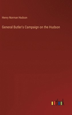 General Butler's Campaign on the Hudson 1