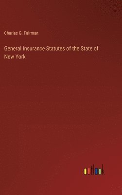 bokomslag General Insurance Statutes of the State of New York