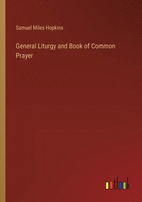 bokomslag General Liturgy and Book of Common Prayer