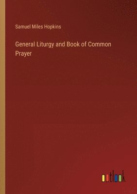 bokomslag General Liturgy and Book of Common Prayer