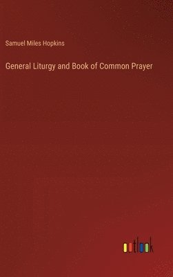 bokomslag General Liturgy and Book of Common Prayer