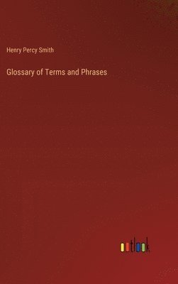 Henry Percy Smith - Glossary of Terms and Phrases, Inbunden
