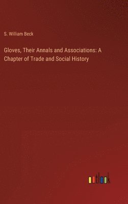 bokomslag Gloves, Their Annals and Associations