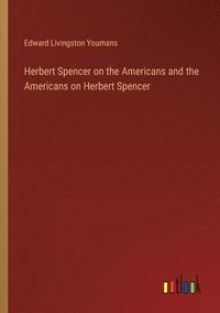 bokomslag Herbert Spencer on the Americans and the Americans on Herbert Spencer