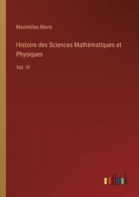 Maximilien Marie - Histoire des Sciences Mathématiques et Physiques, Häftad