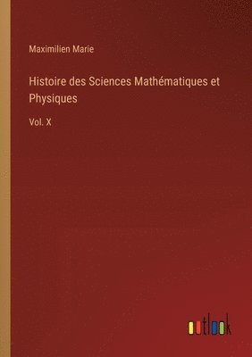Maximilien Marie - Histoire des Sciences Mathématiques et Physiques, Häftad