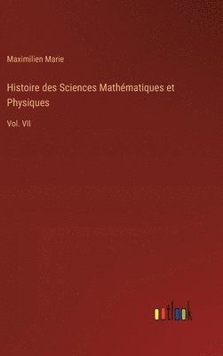 Histoire des Sciences Mathmatiques et Physiques 1