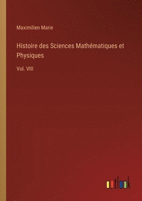 bokomslag Histoire des Sciences Mathmatiques et Physiques