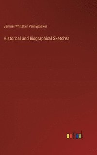 bokomslag Historical and Biographical Sketches