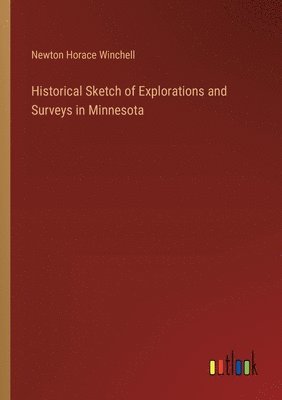 bokomslag Historical Sketch of Explorations and Surveys in Minnesota