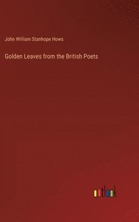 bokomslag Golden Leaves from the British Poets