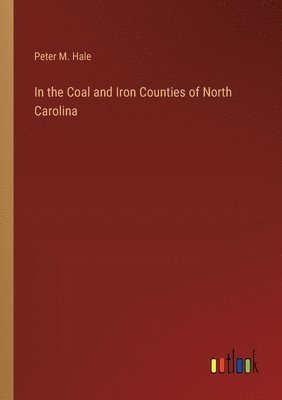 bokomslag In the Coal and Iron Counties of North Carolina