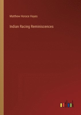 bokomslag Indian Racing Reminiscences