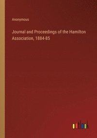 bokomslag Journal and Proceedings of the Hamilton Association, 1884-85