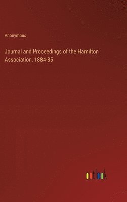 bokomslag Journal and Proceedings of the Hamilton Association, 1884-85