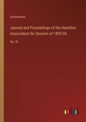 bokomslag Journal and Proceedings of the Hamilton Association for Session of 1892-93