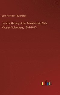 bokomslag Journal History of the Twenty-ninth Ohio Veteran Volunteers, 1861-1865