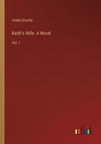 bokomslag Keith's Wife. A Novel