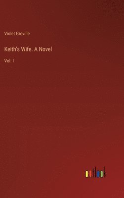 bokomslag Keith's Wife. A Novel