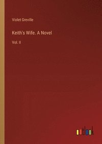 bokomslag Keith's Wife. A Novel